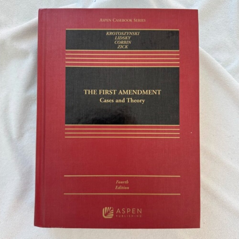 The First Amendment : Cases and Theory Fourth Edition by Krotoszynski, - Aspen